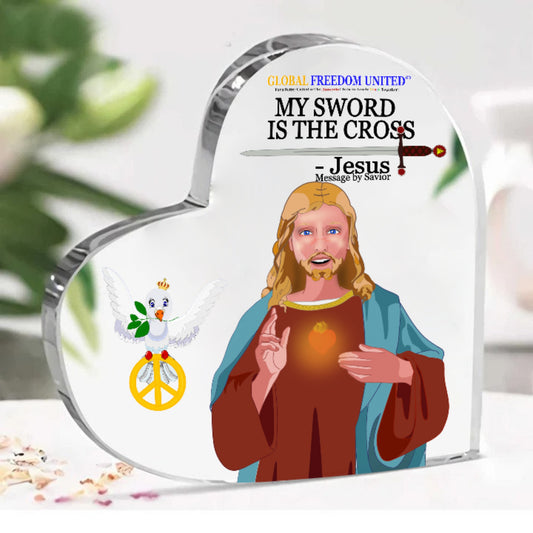 Acryl Heart GLOBAL FREEDOM UNITED© Jesus Christ My Cross Is My Sword1