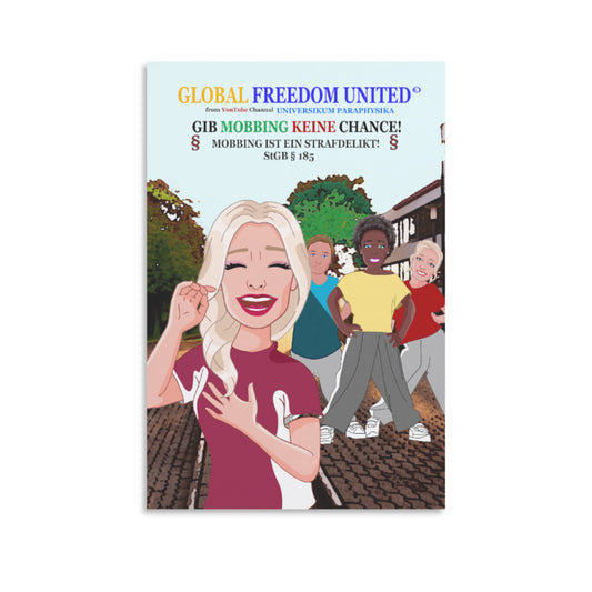 Poster GLOBAL FREEDOM UNITED© Gib Mobbing Eine Chance